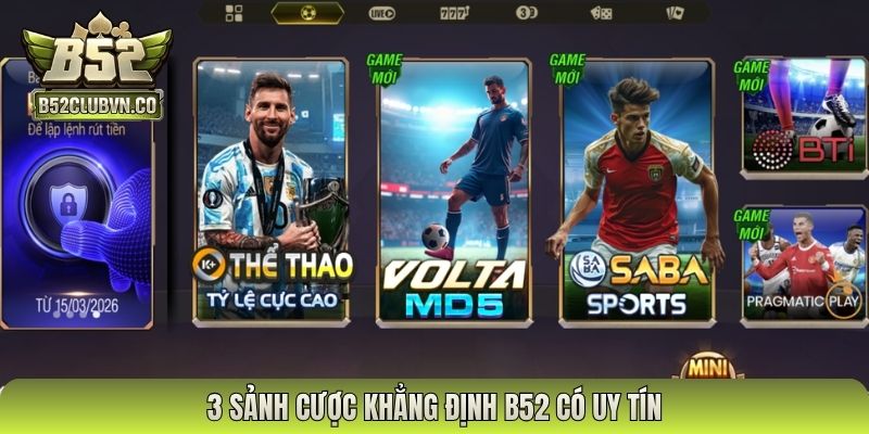 3 sảnh cược khẳng định B52 có uy tín