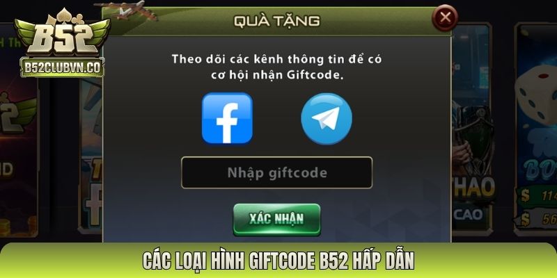 Các loại hình giftcode B52 hấp dẫn