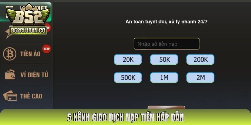 5 kênh giao dịch nạp tiền hấp dẫn