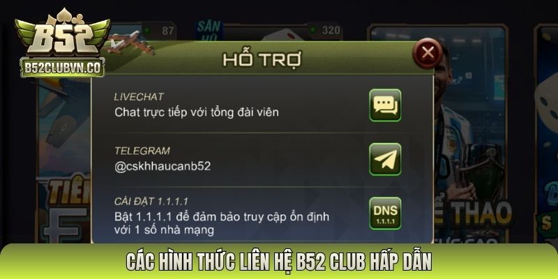 Các hình thức liên hệ B52 Club hấp dẫn