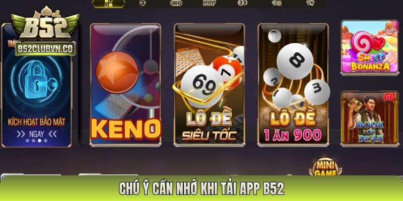 Chú ý cần nhớ khi tải app B52