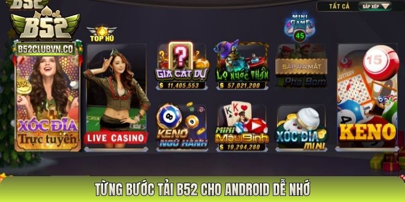 Từng bước tải B52 cho Android dễ nhớ