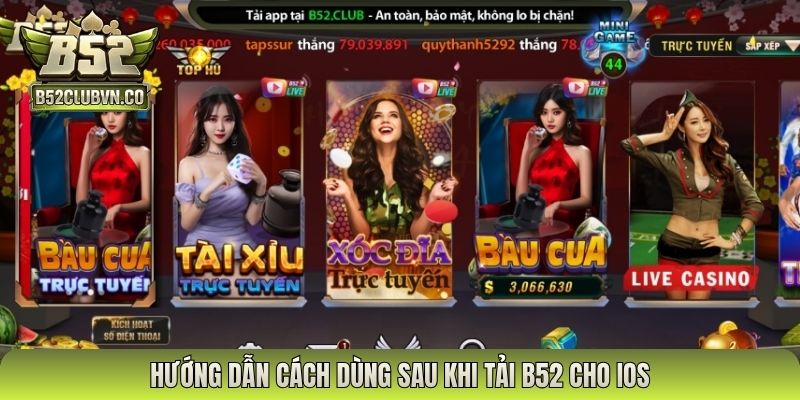 Hướng dẫn cách dùng sau khi tải B52 cho IOS
