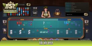 Tài Xỉu B52 - Hướng Dẫn Cách Soi Cầu Bắt Vị Chuẩn Nhất