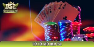Tiến Lên Miền Nam B52 - Mẹo Chơi Bài Đếm Lá Hay Nhất