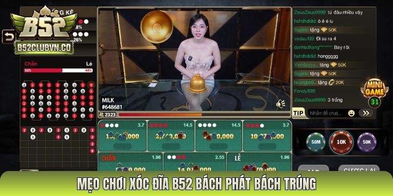 Mẹo chơi xóc đĩa B52 bách phát bách trúng