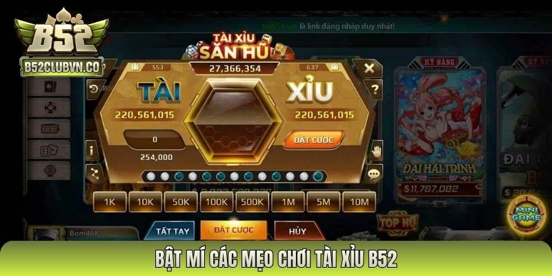 Bật mí các mẹo chơi tài xỉu B52
