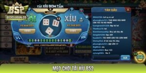 5 Mẹo Chơi Tài Xỉu B52 Từ Cao Thủ (Tỷ Lệ Thắng 80%)