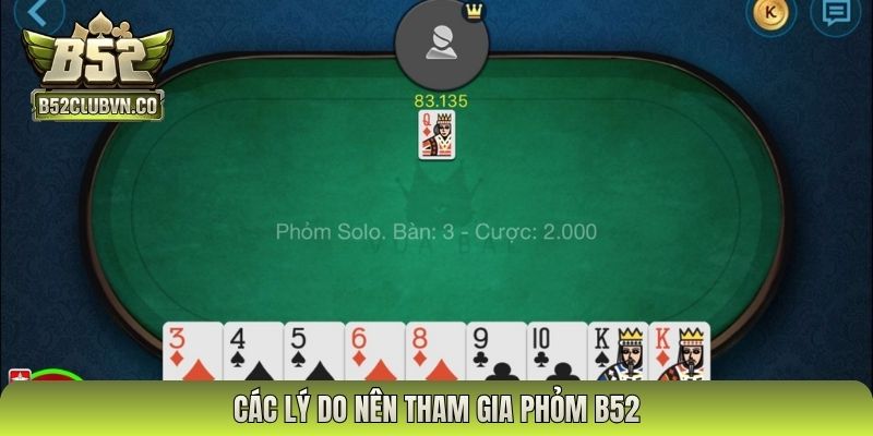 Các lý do nên tham gia phỏm B52